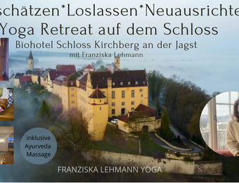 Top Angebot: Yoga - Retreat mit Franziska Lehmann - Biohotel Schloss Kirchberg